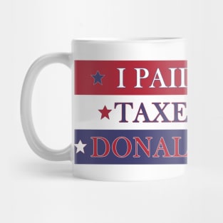 I Paid More Taxes Than Donald Trump Mug